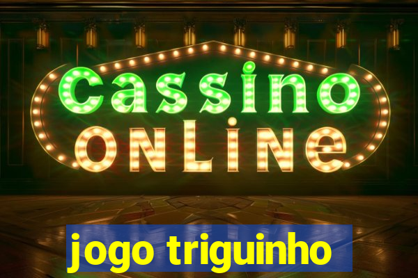 jogo triguinho